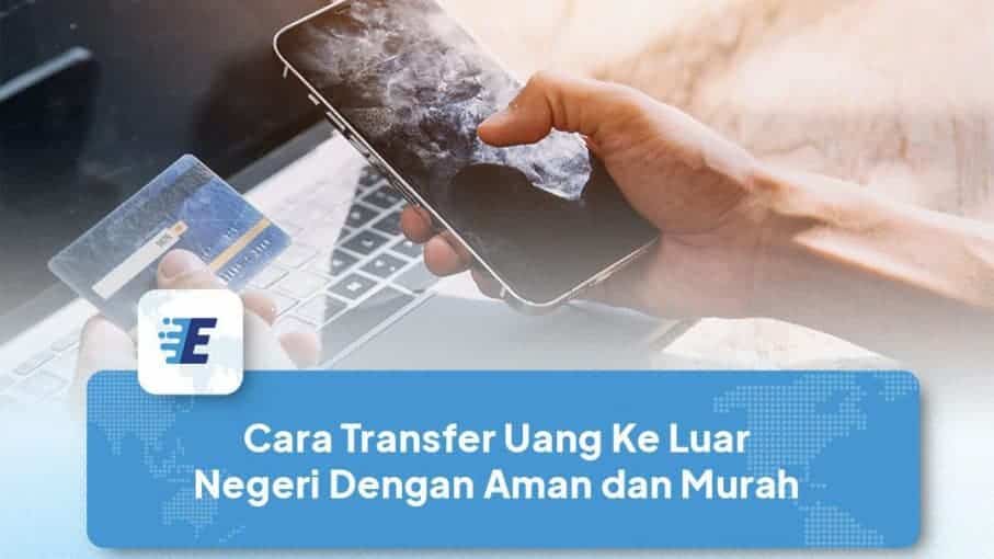 cara transfer uang ke luar negeri dengan mudah
