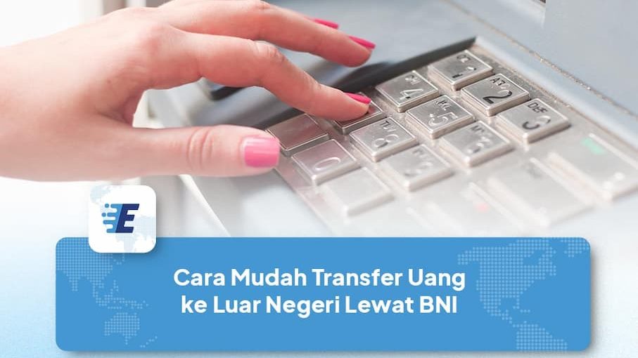cara cepat transfer uang ke luar negeri lewat bni