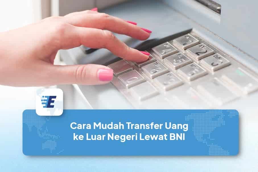cara cepat transfer uang ke luar negeri lewat bni