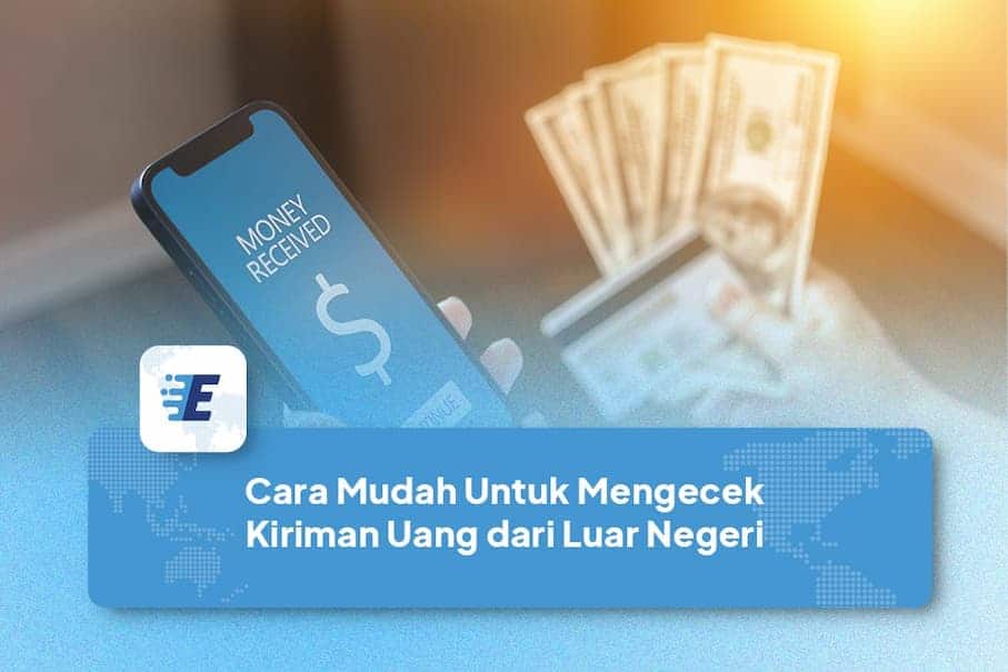 cara mudah cek kiriman uang dari luar negeri