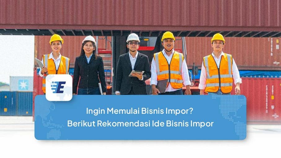 cara memulai bisnis impor