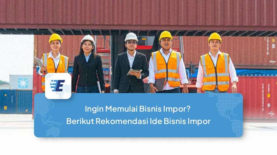 cara memulai bisnis impor